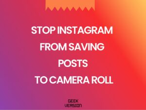 Read more about the article How to Stop Instagram From Saving Posts to Camera Roll